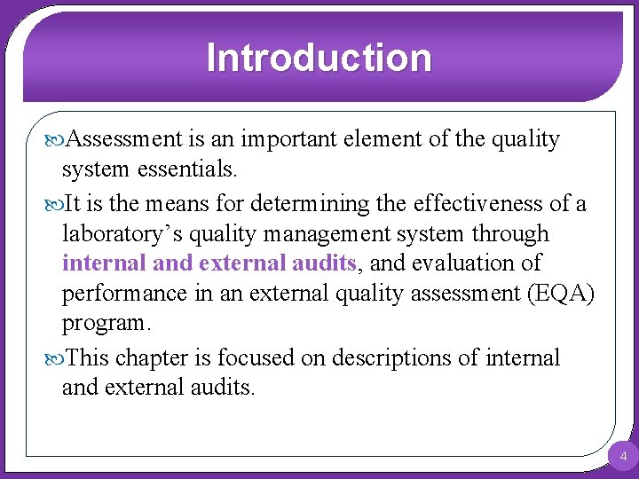 Introduction Assessment is an important element of the quality system essentials. It is the