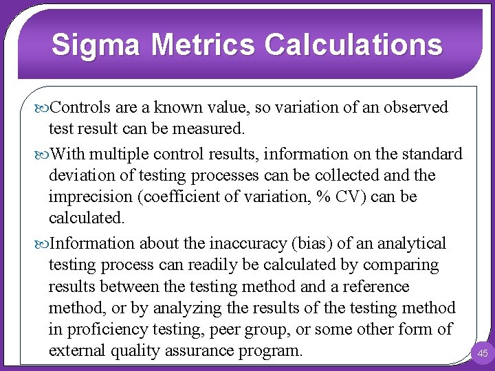 Sigma Metrics Calculations Controls are a known value, so variation of an observed test