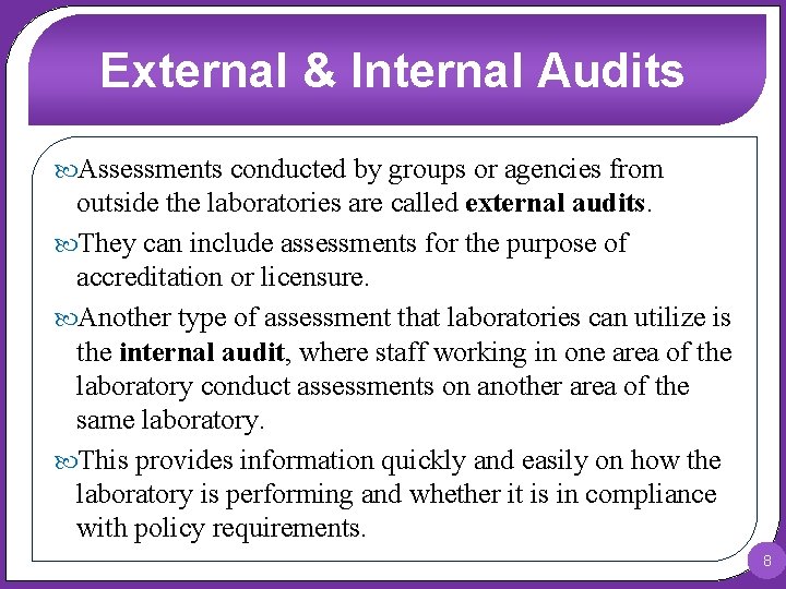 External & Internal Audits Assessments conducted by groups or agencies from outside the laboratories