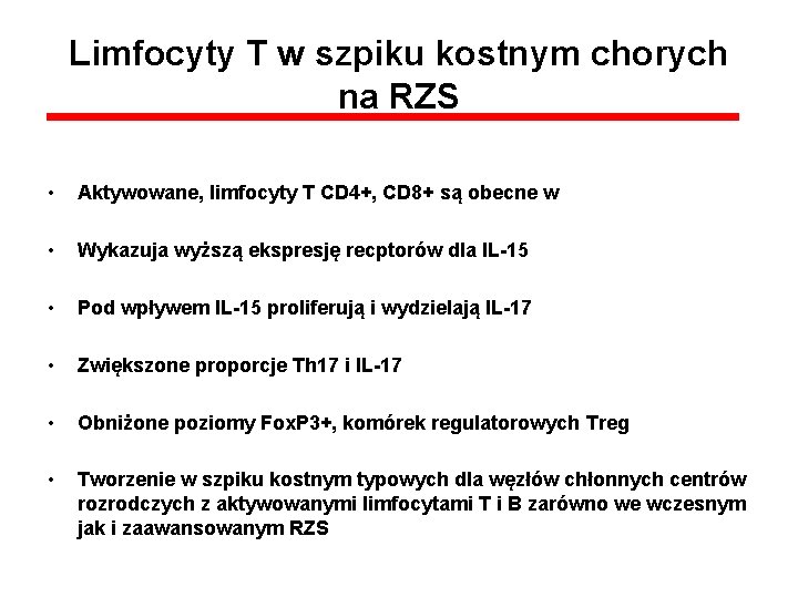 Limfocyty T w szpiku kostnym chorych na RZS • Aktywowane, limfocyty T CD 4+,