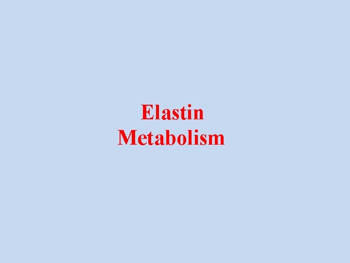 Elastin Metabolism 
