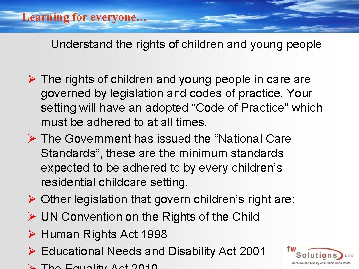 Learning for everyone… Understand the rights of children and young people Ø The rights