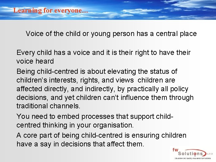 Learning for everyone… Voice of the child or young person has a central place