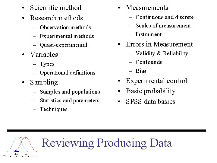  • Scientific method • Research methods – Observation methods – Experimental methods –