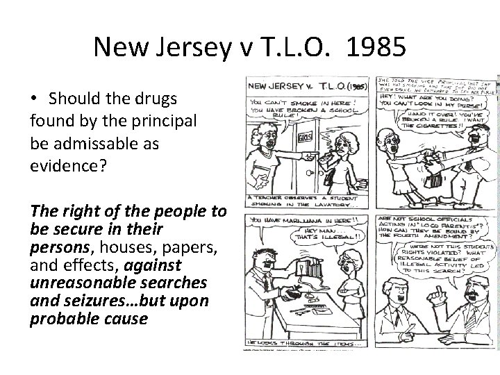 New Jersey v T. L. O. 1985 • Should the drugs found by the