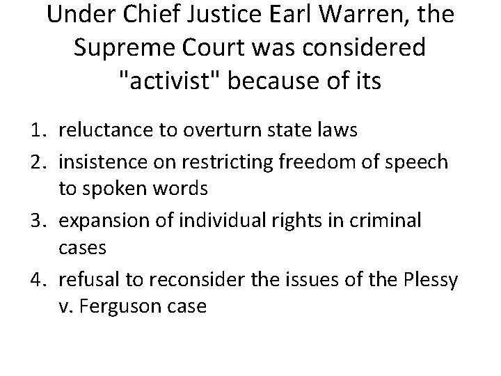 Under Chief Justice Earl Warren, the Supreme Court was considered "activist" because of its
