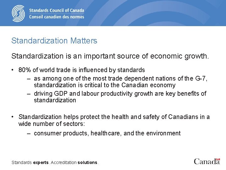 Standardization Matters Standardization is an important source of economic growth. • 80% of world