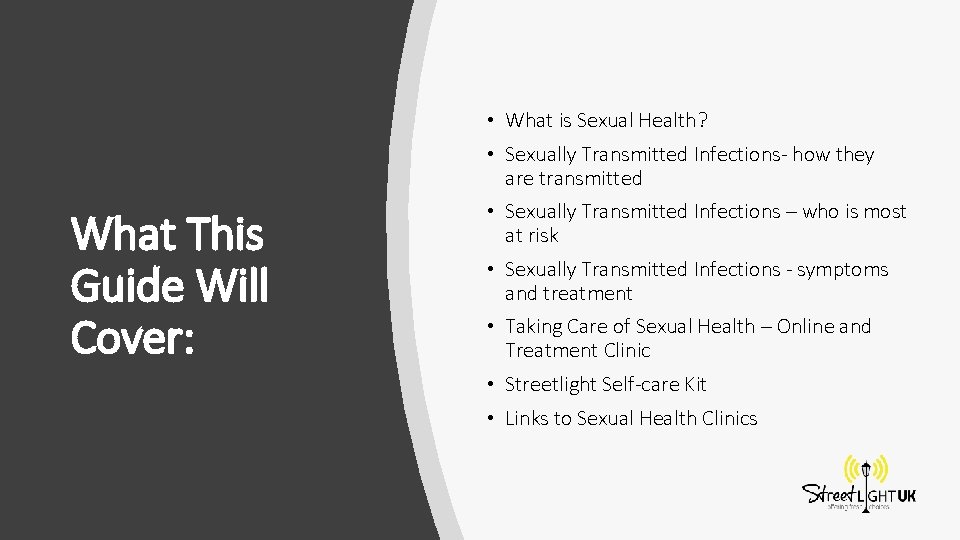  • What is Sexual Health? • Sexually Transmitted Infections- how they are transmitted
