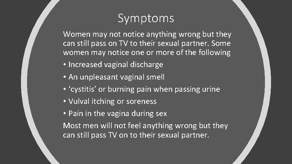 Symptoms Women may notice anything wrong but they can still pass on TV to