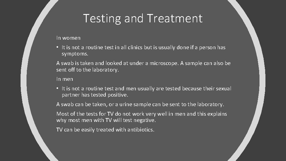 Testing and Treatment In women • It is not a routine test in all