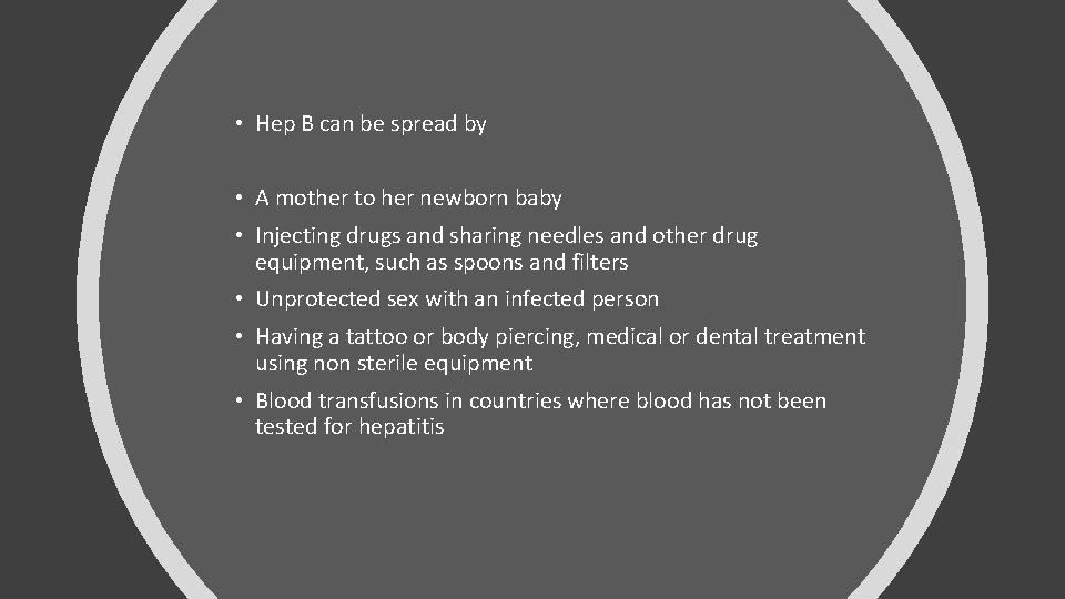  • Hep B can be spread by • A mother to her newborn