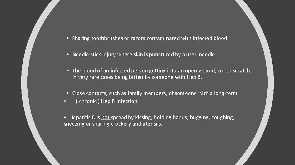  • Sharing toothbrushes or razors contaminated with infected blood • Needle stick injury