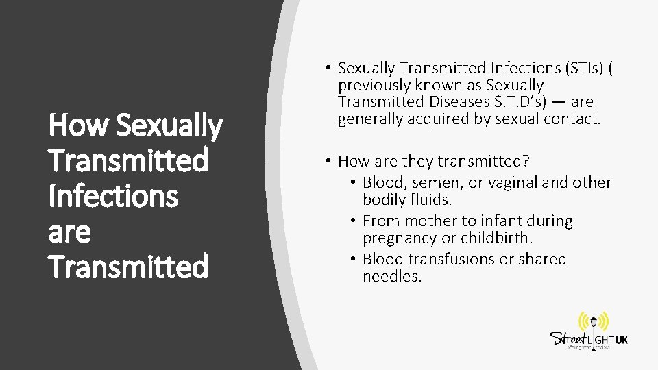 How Sexually Transmitted Infections are Transmitted • Sexually Transmitted Infections (STIs) ( previously known