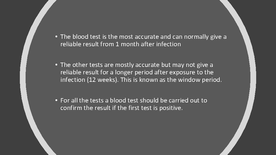  • The blood test is the most accurate and can normally give a