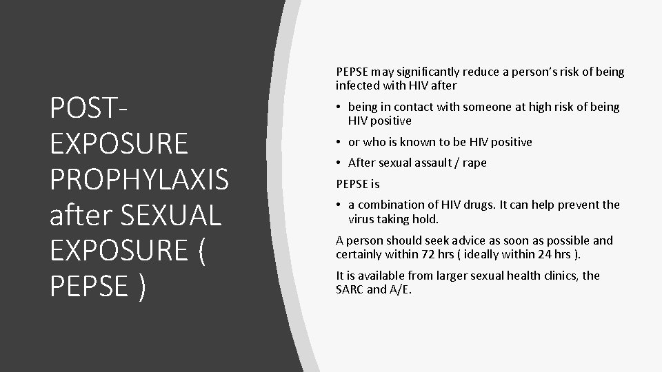 POSTEXPOSURE PROPHYLAXIS after SEXUAL EXPOSURE ( PEPSE ) PEPSE may significantly reduce a person’s