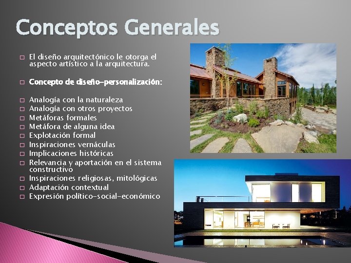 Conceptos Generales � � � � El diseño arquitectónico le otorga el aspecto artístico