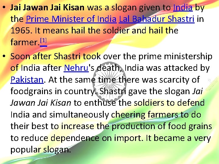  • Jai Jawan Jai Kisan was a slogan given to India by the