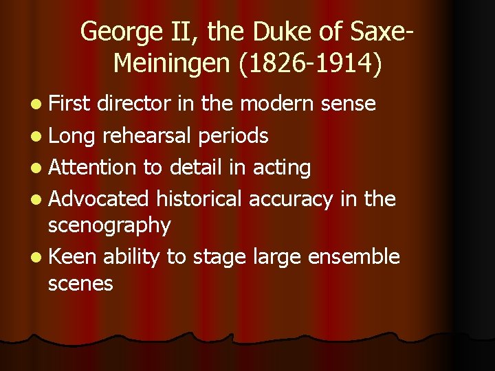George II, the Duke of Saxe. Meiningen (1826 -1914) l First director in the George II, the Duke of Saxe. Meiningen (1826 -1914) l First director in the