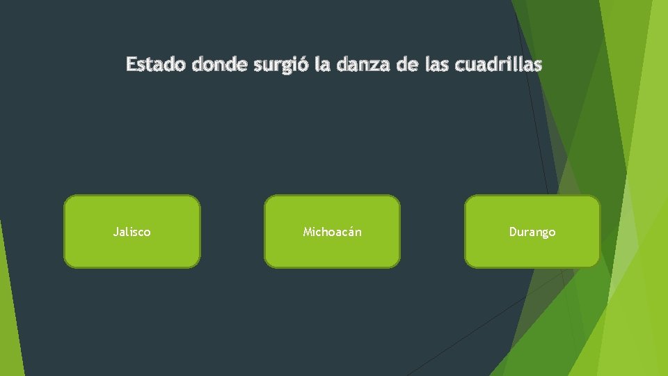 Estado donde surgió la danza de las cuadrillas Jalisco Michoacán Durango 