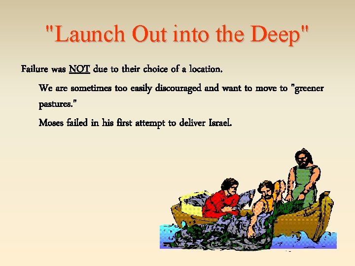 "Launch Out into the Deep" Failure was NOT due to their choice of a