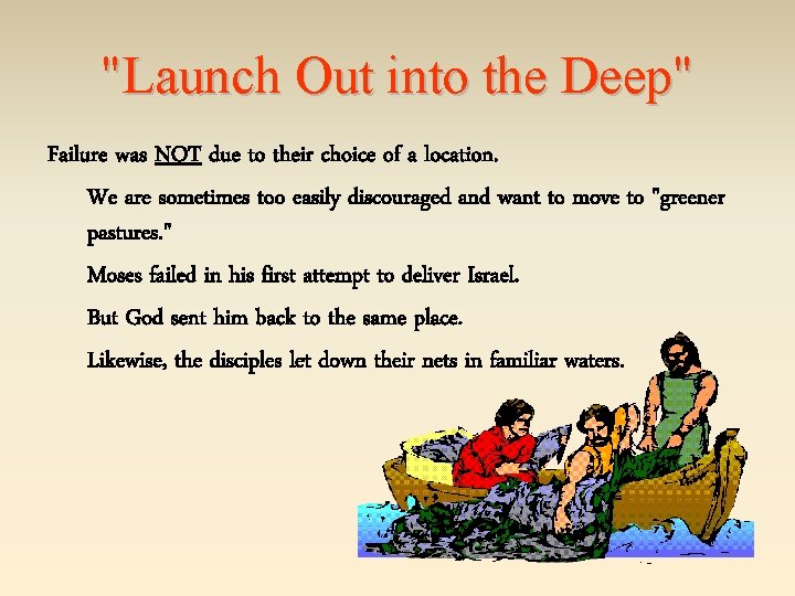 "Launch Out into the Deep" Failure was NOT due to their choice of a