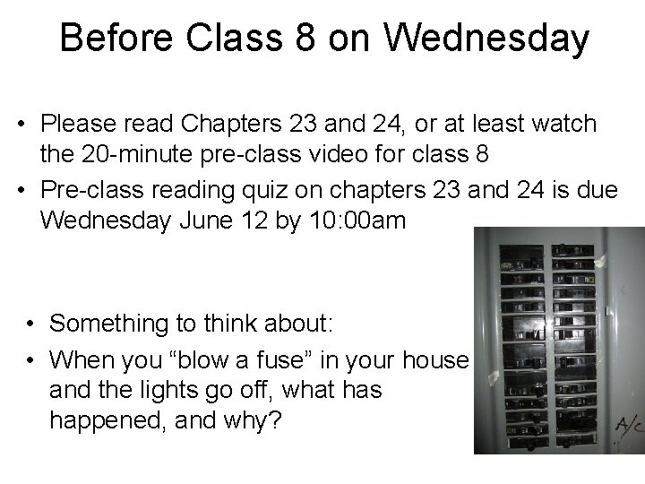 Before Class 8 on Wednesday • Please read Chapters 23 and 24, or at