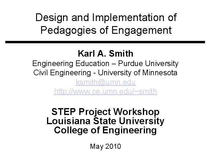 Design and Implementation of Pedagogies of Engagement Karl A. Smith Engineering Education – Purdue