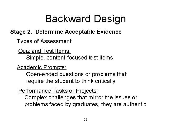 Backward Design Stage 2. Determine Acceptable Evidence Types of Assessment Quiz and Test Items:
