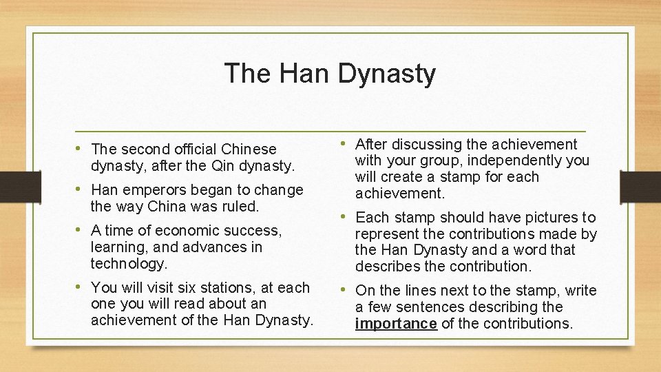 The Han Dynasty • The second official Chinese dynasty, after the Qin dynasty. •