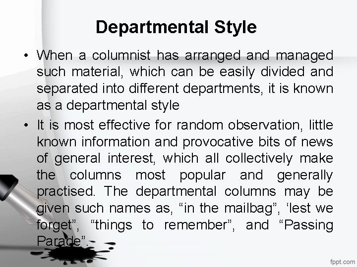 Departmental Style • When a columnist has arranged and managed such material, which can