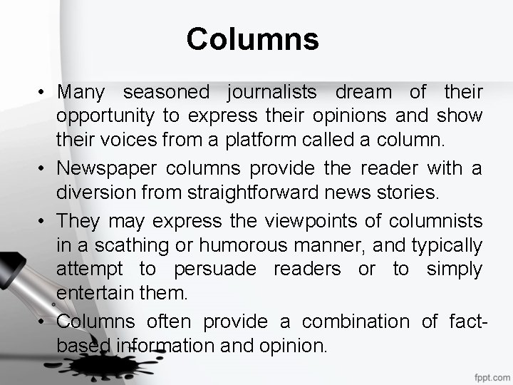 Columns • Many seasoned journalists dream of their opportunity to express their opinions and