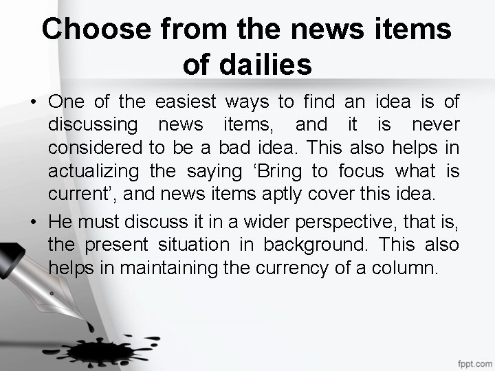 Choose from the news items of dailies • One of the easiest ways to