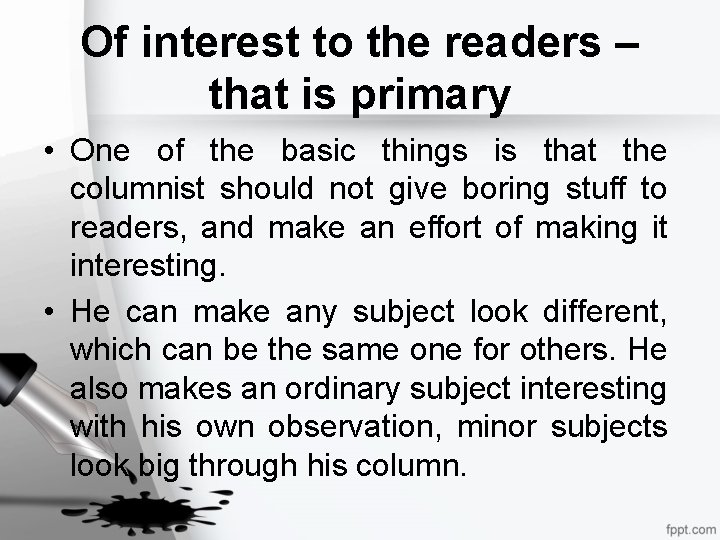 Of interest to the readers – that is primary • One of the basic