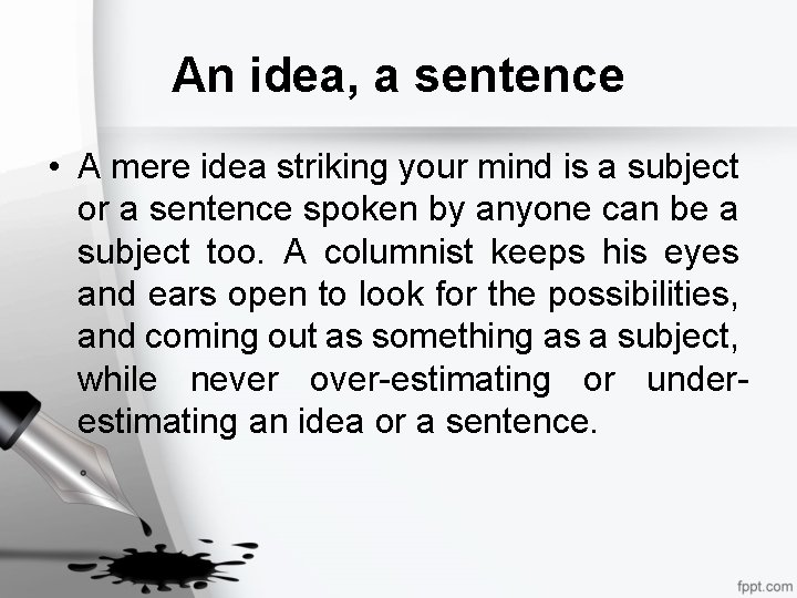 An idea, a sentence • A mere idea striking your mind is a subject