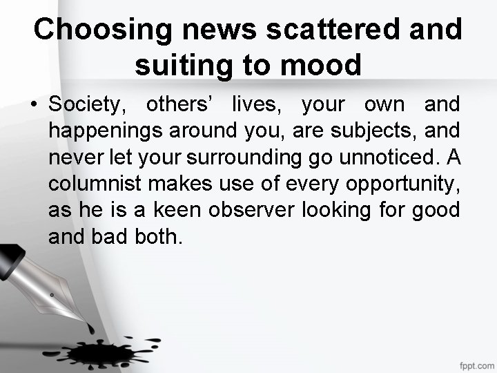 Choosing news scattered and suiting to mood • Society, others’ lives, your own and