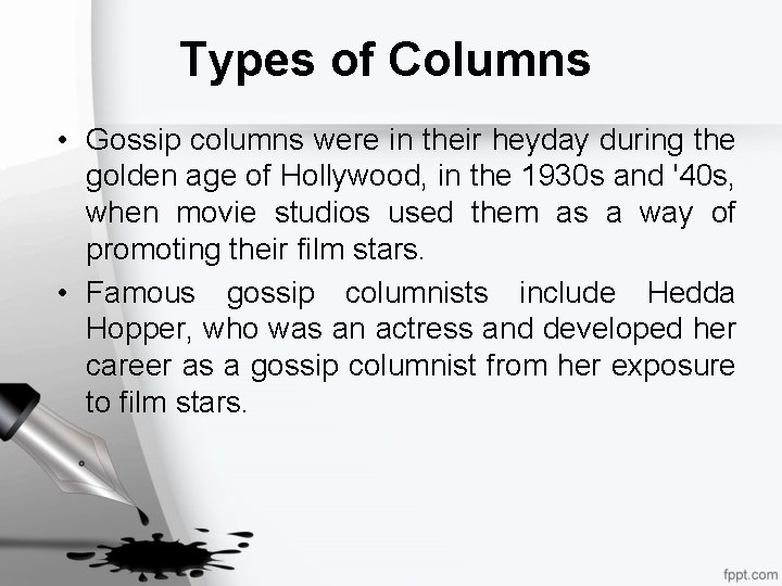 Types of Columns • Gossip columns were in their heyday during the golden age