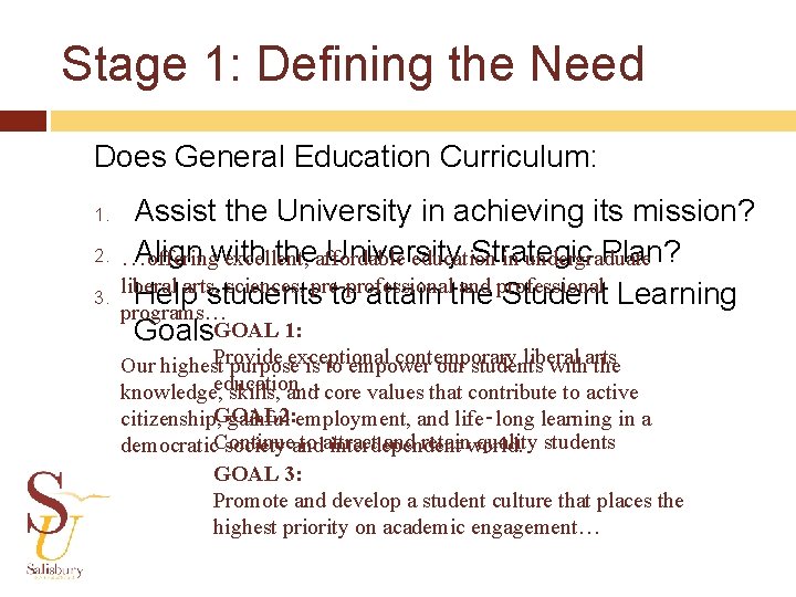 Stage 1: Defining the Need Does General Education Curriculum: 1. 2. 3. Assist the