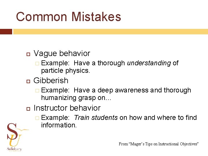 Common Mistakes Vague behavior � Example: Have a thorough understanding of particle physics. Gibberish