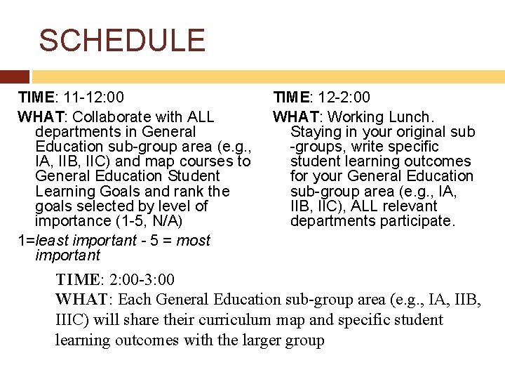 SCHEDULE TIME: 11 -12: 00 WHAT: Collaborate with ALL departments in General Education sub-group