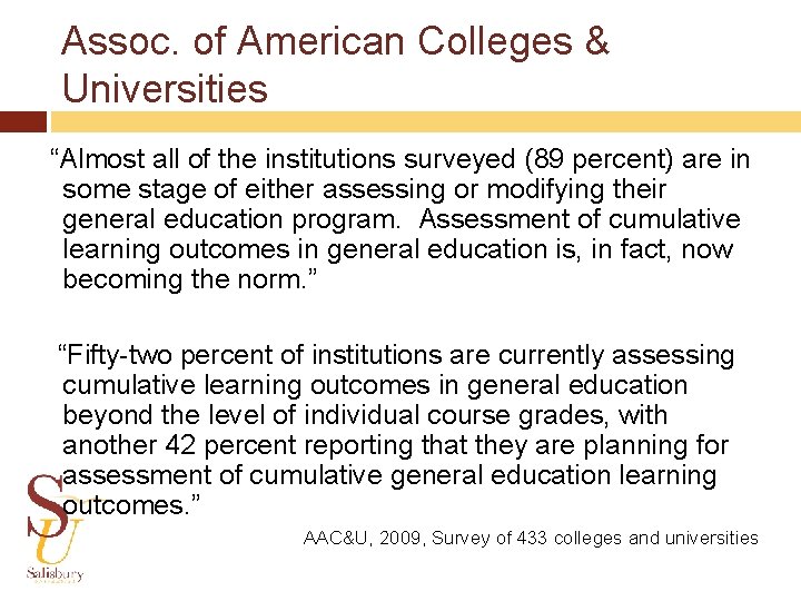 Assoc. of American Colleges & Universities “Almost all of the institutions surveyed (89 percent)