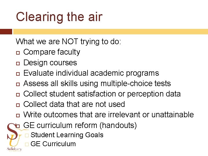 Clearing the air What we are NOT trying to do: Compare faculty Design courses