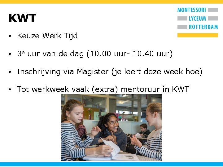 KWT • Keuze Werk Tijd • 3 e uur van de dag (10. 00