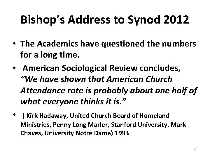 Bishop’s Address to Synod 2012 • The Academics have questioned the numbers for a