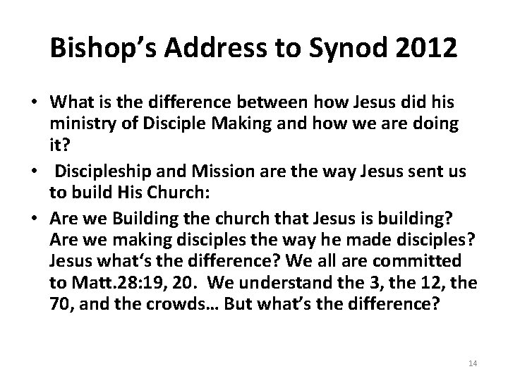 Bishop’s Address to Synod 2012 • What is the difference between how Jesus did