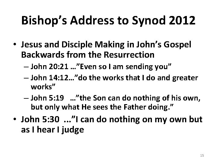Bishop’s Address to Synod 2012 • Jesus and Disciple Making in John’s Gospel Backwards