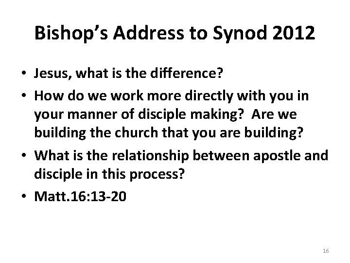 Bishop’s Address to Synod 2012 • Jesus, what is the difference? • How do