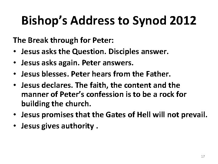 Bishop’s Address to Synod 2012 The Break through for Peter: • Jesus asks the