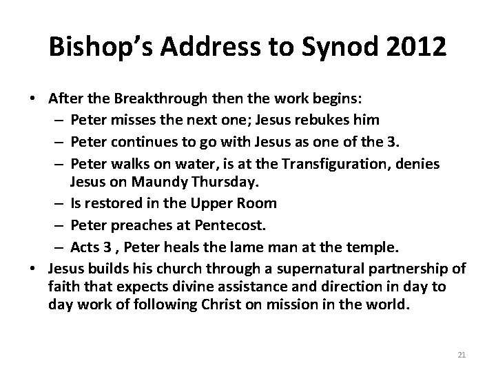 Bishop’s Address to Synod 2012 • After the Breakthrough then the work begins: –