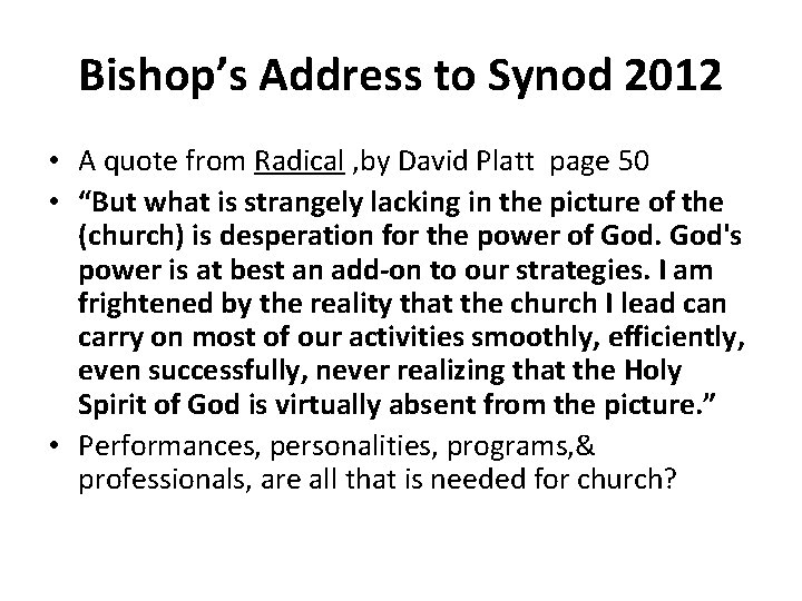 Bishop’s Address to Synod 2012 • A quote from Radical , by David Platt