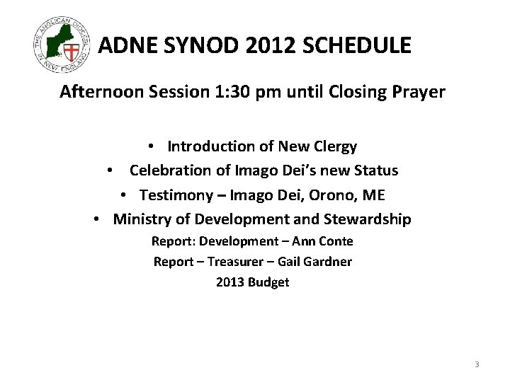 ADNE SYNOD 2012 SCHEDULE Afternoon Session 1: 30 pm until Closing Prayer • Introduction